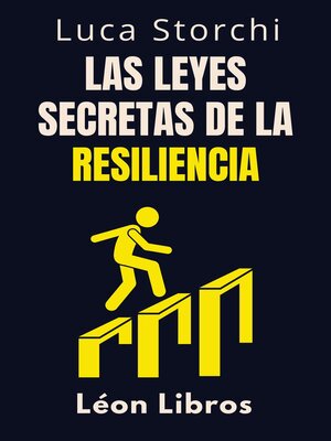 cover image of Las Leyes Secretas De La Resiliencia--Descubre La Fuerza Oculta Que Te Ayuda a Superar Todo